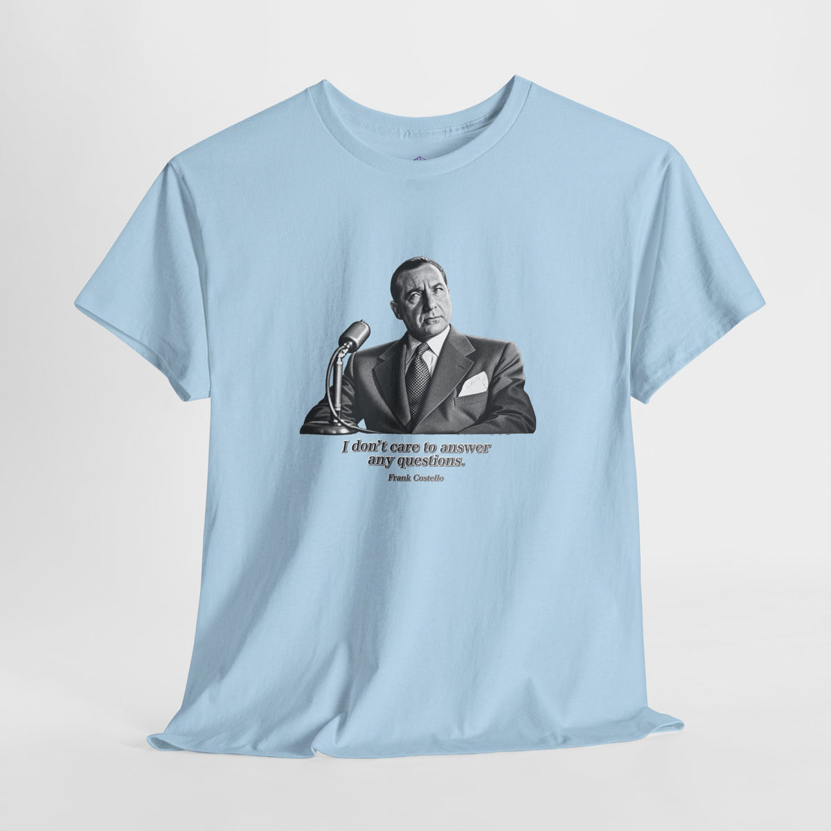 “I Don’t Care to Answer Any Questions” Heavy Cotton T-Shirt