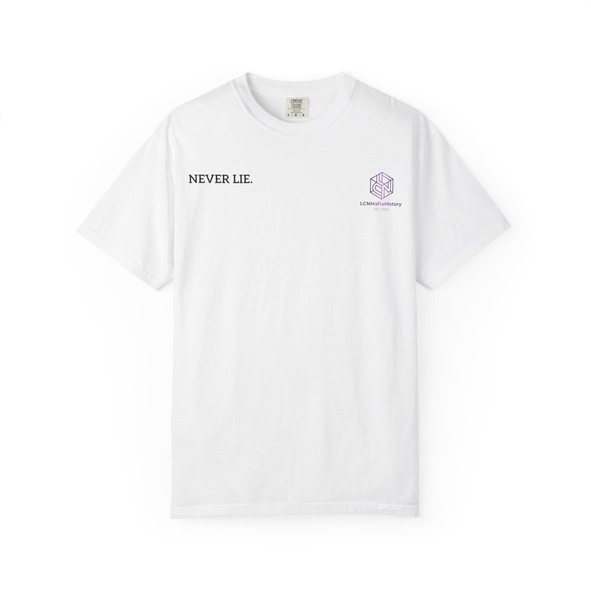 Never Lie Minimalist Quote Tee