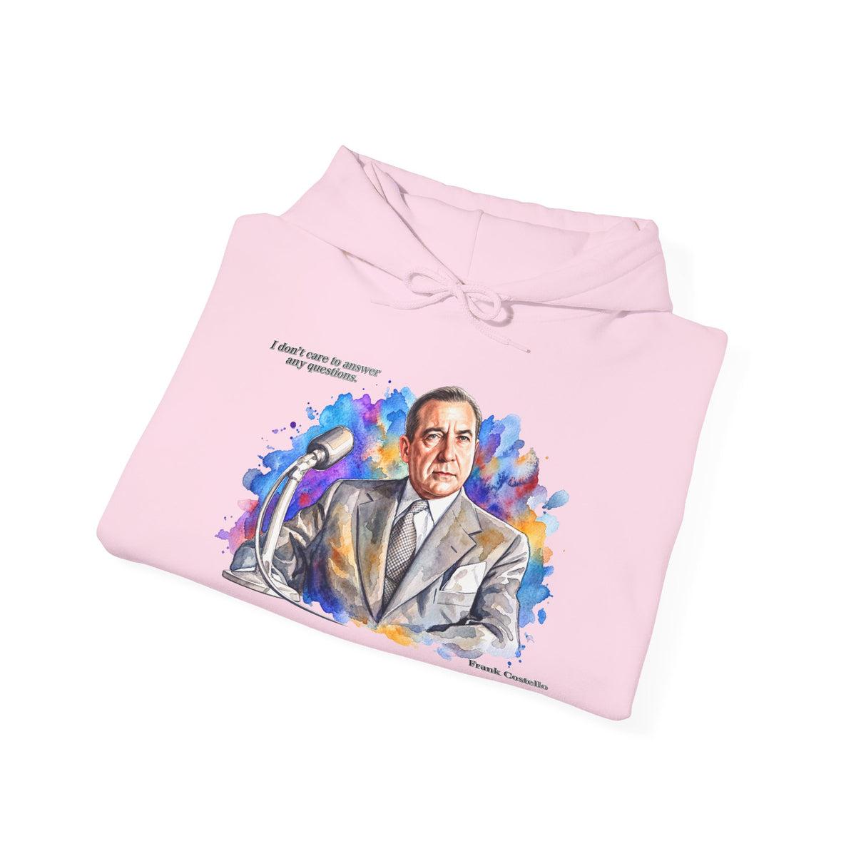 “I Don’t Care to Answer Any Questions” Unisex Hoodie