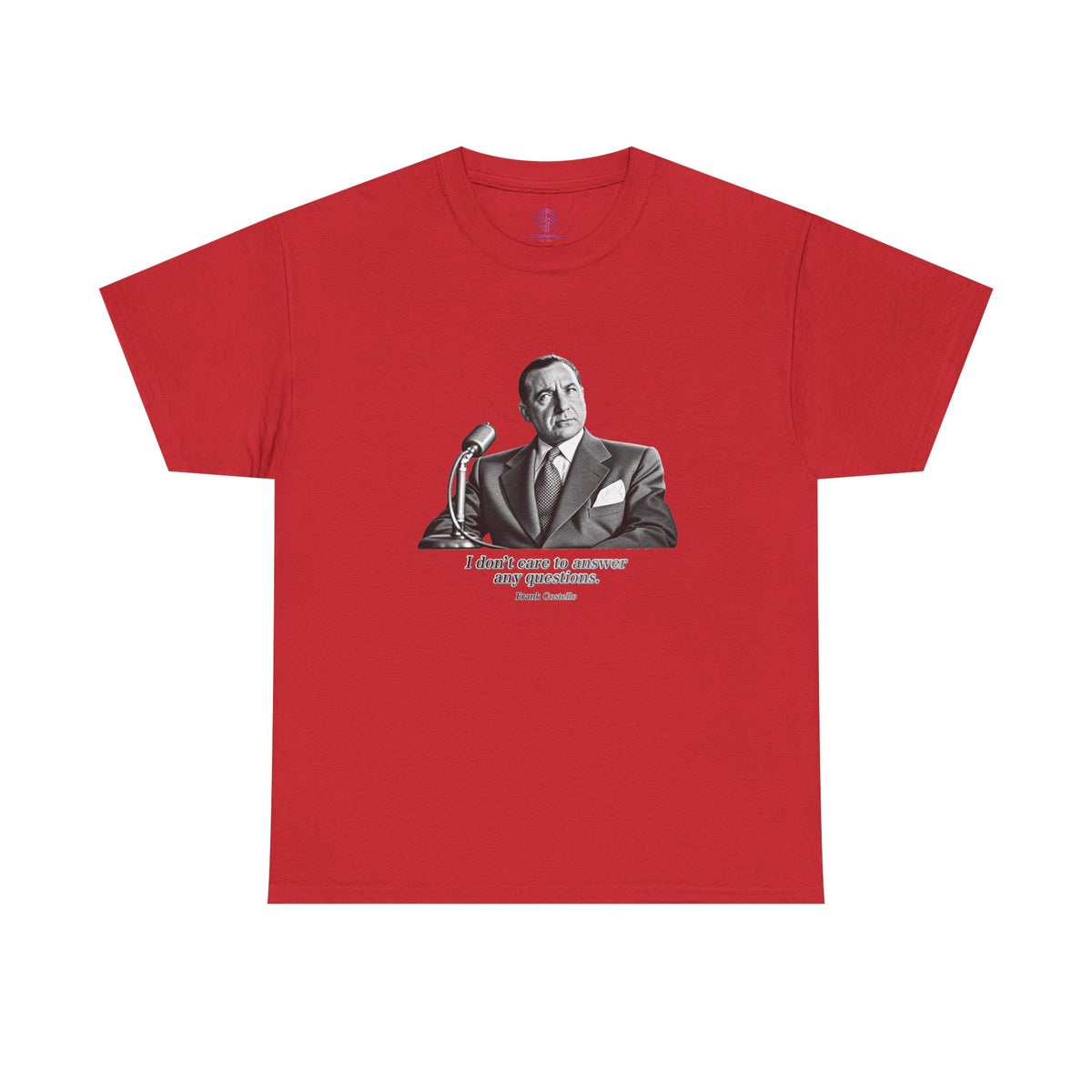 “I Don’t Care to Answer Any Questions” Heavy Cotton T-Shirt