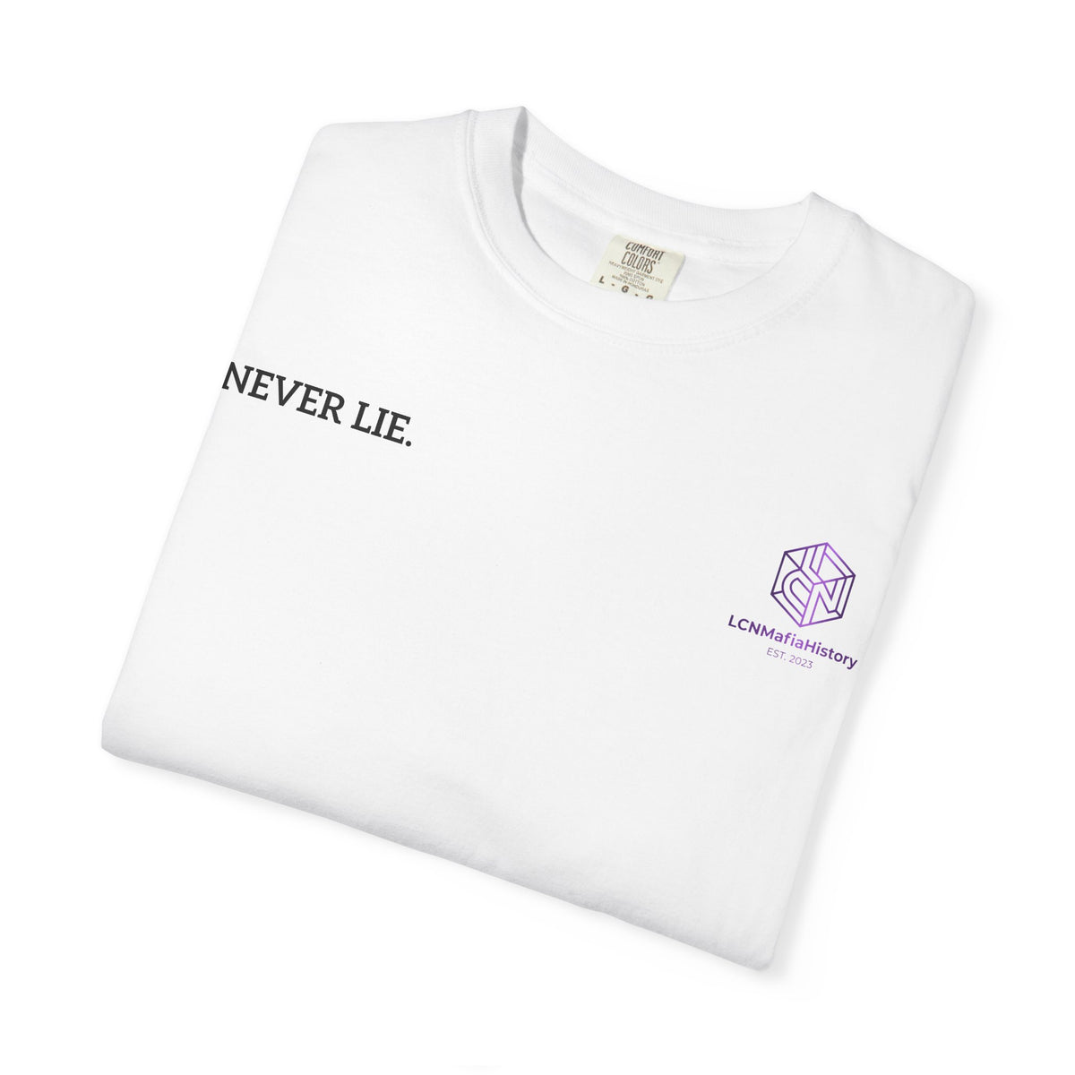 Never Lie Minimalist Quote Tee