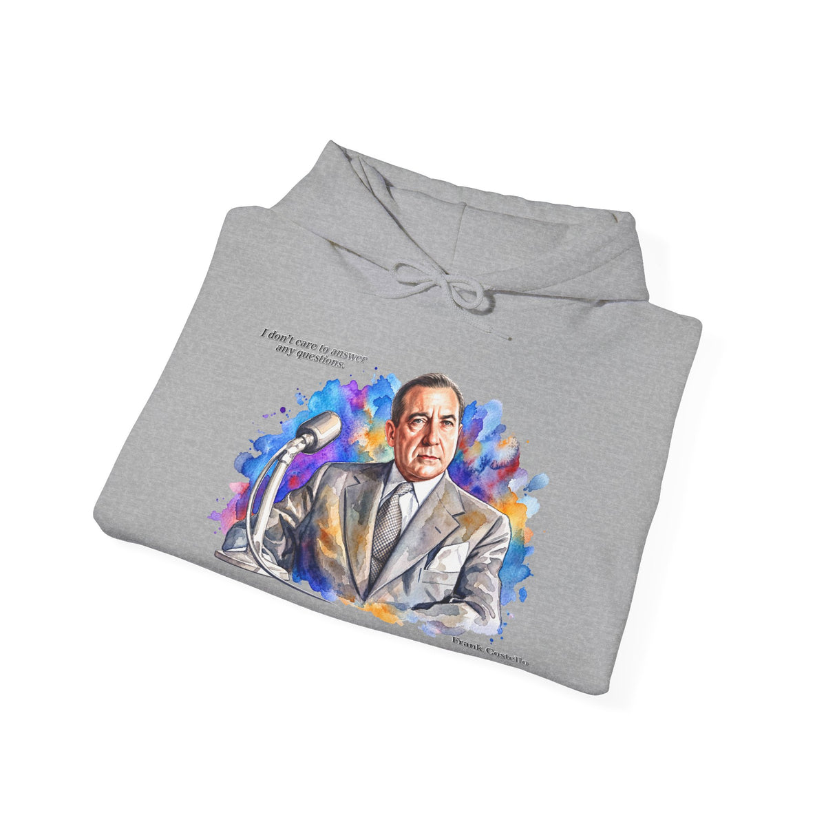 “I Don’t Care to Answer Any Questions” Unisex Hoodie