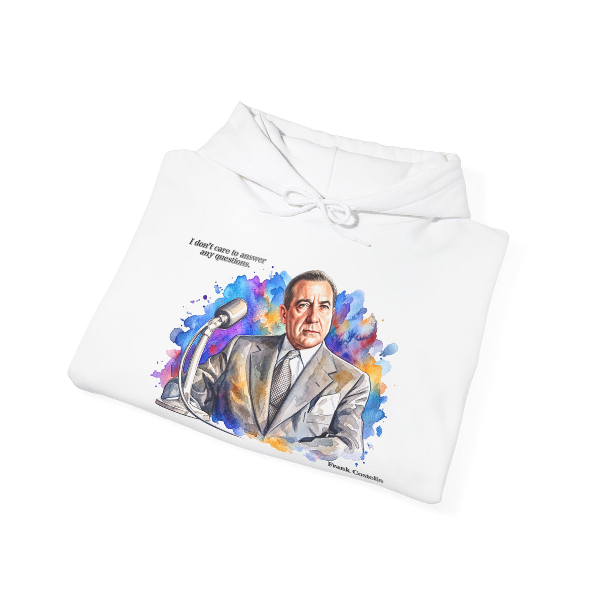“I Don’t Care to Answer Any Questions” Unisex Hoodie