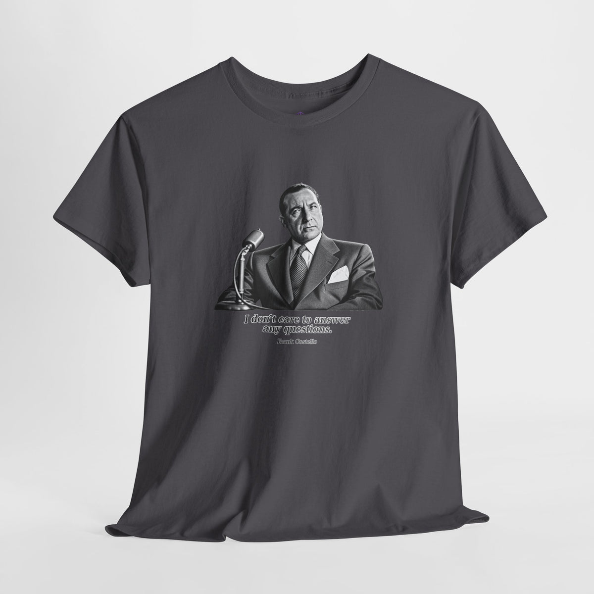 “I Don’t Care to Answer Any Questions” Heavy Cotton T-Shirt