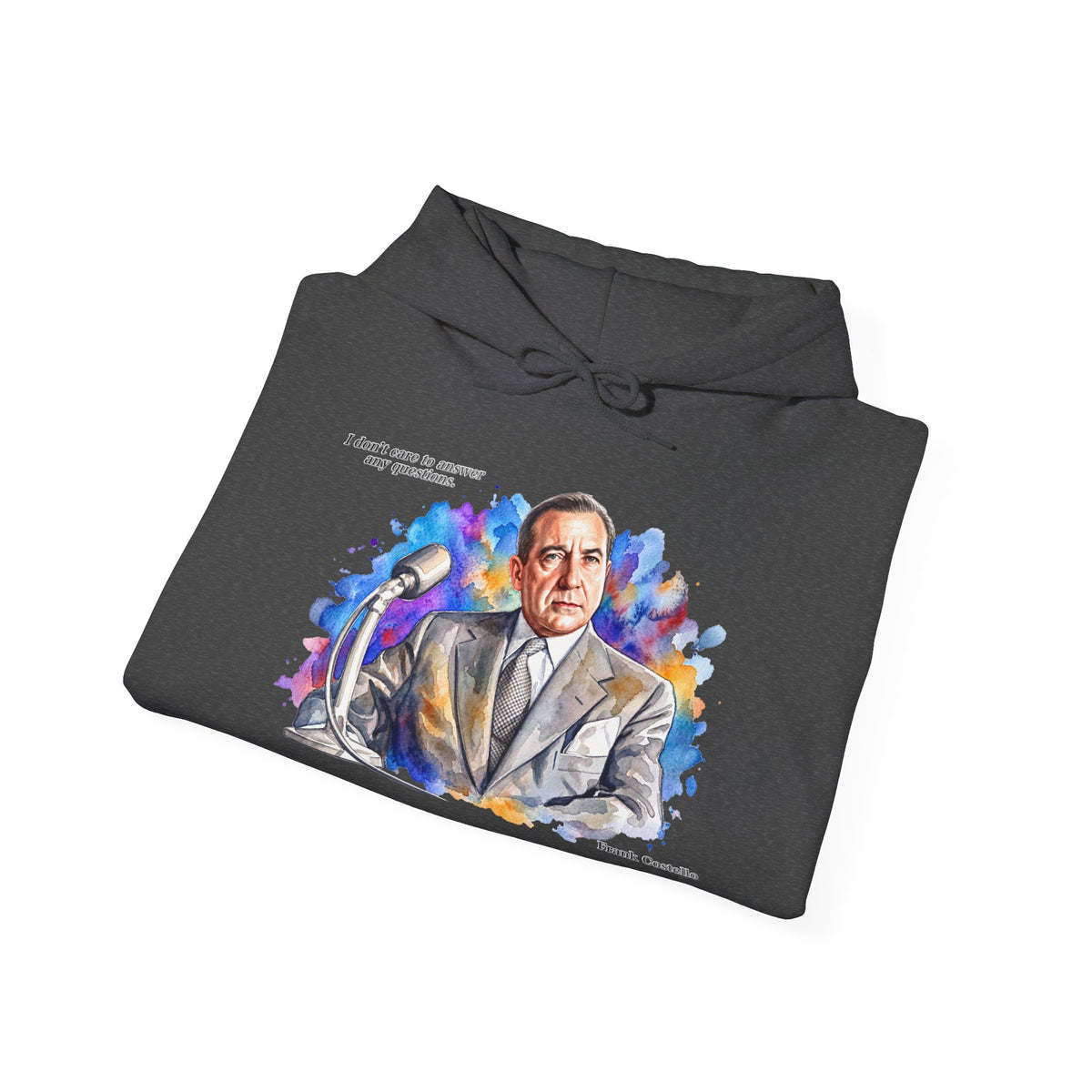 “I Don’t Care to Answer Any Questions” Unisex Hoodie