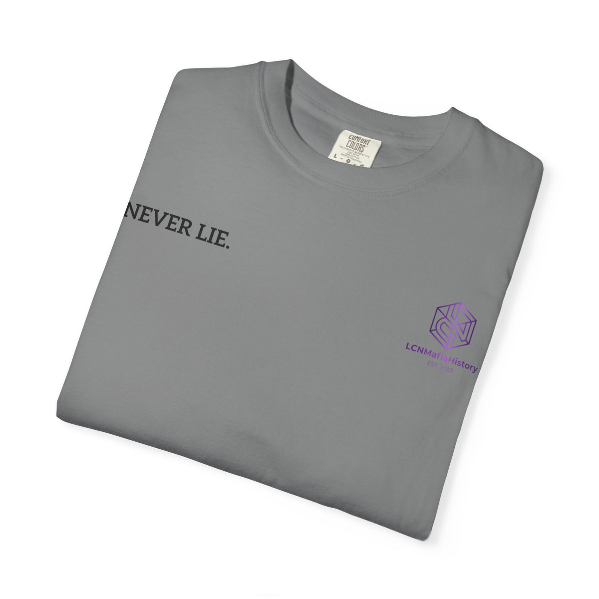 Never Lie Minimalist Quote Tee