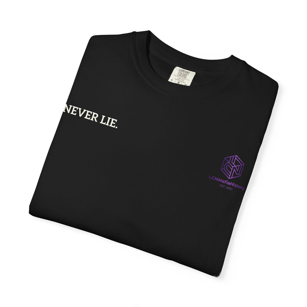 Never Lie Minimalist Quote Tee